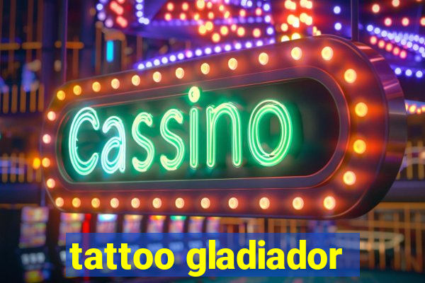 tattoo gladiador